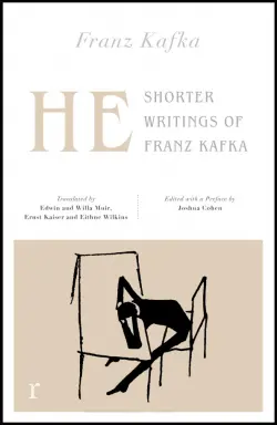 He: Shorter Writings of Franz Kafka (riverrun ed)