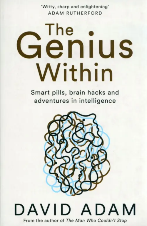 

The Genius Within. Smart Pills, Brain Hacks and Adventures in Intelligence, Белый