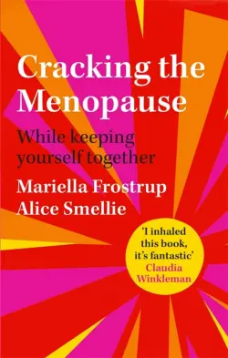 Cracking the Menopause. While Keeping Yourself Together