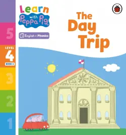 The Day Trip. Level 4 Book 6