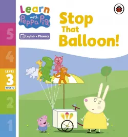 Stop That Balloon! Level 3 Book 12