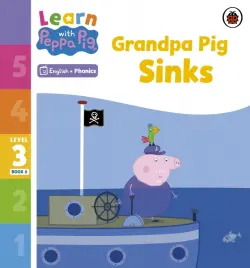 Grandpa Pig Sinks. Level 3 Book 6