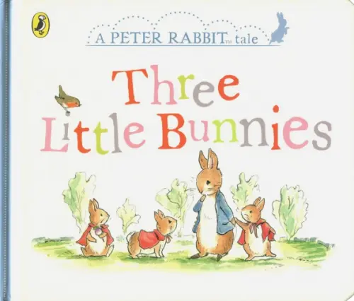 

A Peter Rabbit Tale. Three Little Bunnies