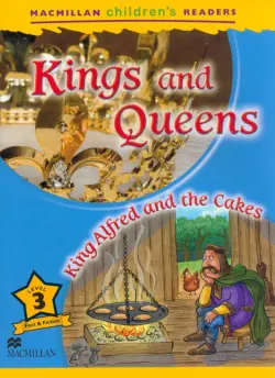 Kings and Queens. King Alfred and the Cakes