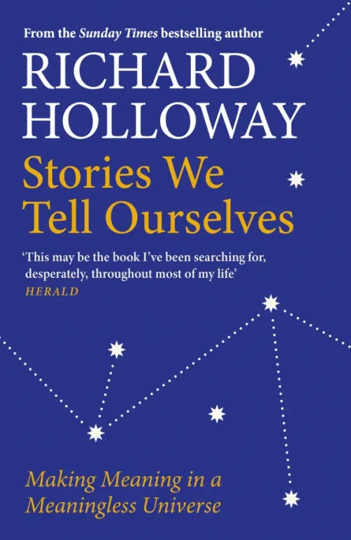 

Stories We Tell Ourselves. Making Meaning in a Meaningless Universe, Синий