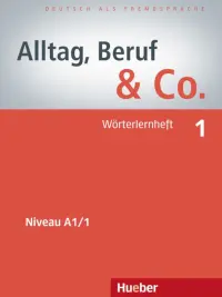 Alltag, Beruf & Co. 1. Wörterlernheft. Deutsch als Fremdsprache