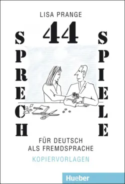 44 Sprechspiele für Deutsch als Fremdsprache. Kopiervorlagen