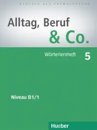 Alltag, Beruf & Co. 5. Wörterlernheft. Deutsch als Fremdsprache