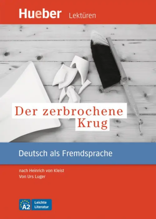 

Der zerbrochene Krug. A2. Leseheft nach Heinrich von Kleist. Deutsch als Fremdsprache, Красный