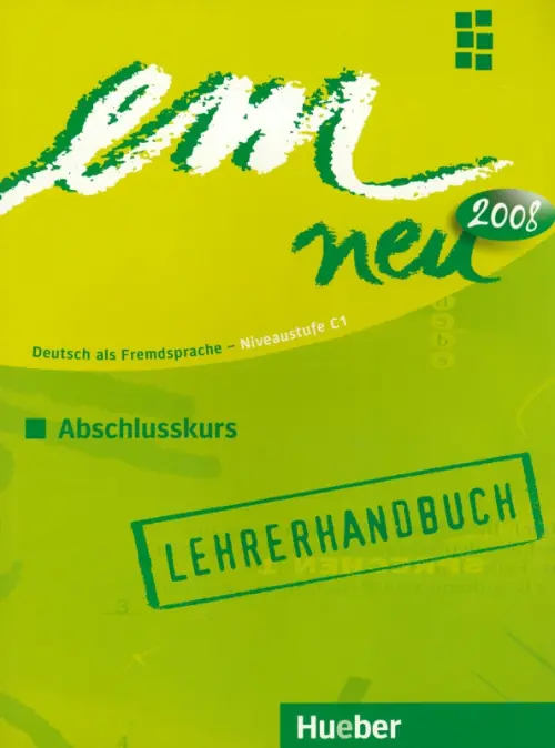 

em neu 2008 Abschlusskurs. C1. Lehrerhandbuch. Deutsch als Fremdsprache, Зелёный
