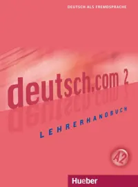 Deutsch.com 2. Lehrerhandbuch. Deutsch als Fremdsprache