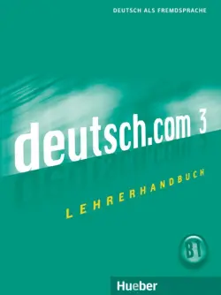 Deutsch.com 3. Lehrerhandbuch. Deutsch als Fremdsprache