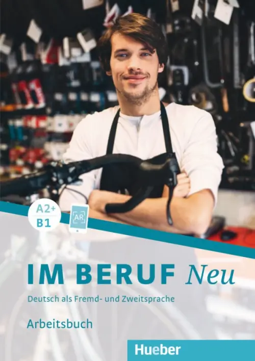 

Im Beruf Neu A2+-B1. Arbeitsbuch. Deutsch als Fremd- und Zweitsprache