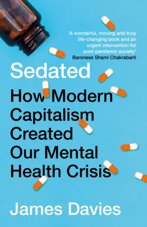 

Sedated. How Modern Capitalism Created our Mental Health Crisis, Голубой