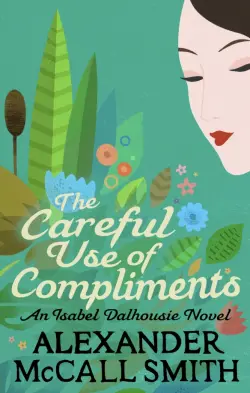 The Careful Use Of Compliments