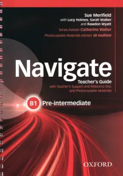 Navigate. B1 Pre-Intermediate. Teacher's Guide with Teacher's Support and Resource Disc