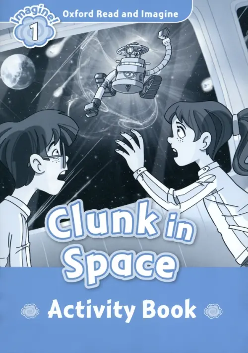 

Clunk in Space. Level 1. Activity book, Голубой