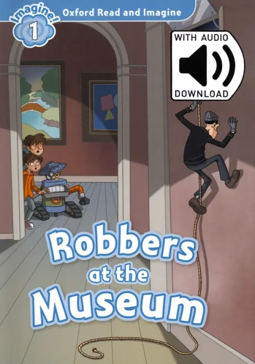 

Robbers at the Museum. Level 1 + MP3 Audio Pack