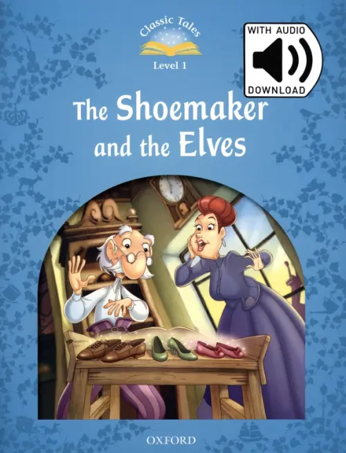 

The Shoemaker and the Elves. Level 1 + Mp3 Audio Pack, Голубой