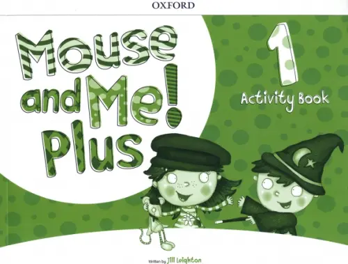 

Mouse and Me! Plus Level 1. Activity Book, Зелёный