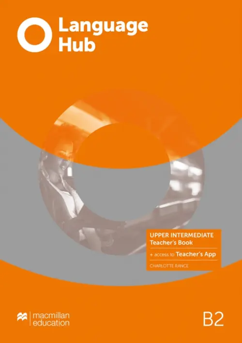 

Language Hub. Upper-Intermediate. Teacher's Book with Teacher's App, Оранжевый