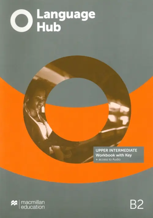 

Language Hub. Upper Intermediate. Workbook with key and access to audio, Серый