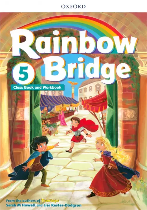 Rainbow Bridge. Level 5. Students Book and Workbook - Kester-Dodgson Lisa, Howell Sarah M