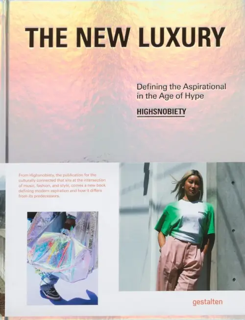 

The New Luxury. Highsnobiety. Defining the Aspirational in the Age of Hype, Серый