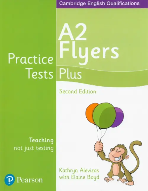 Practice Tests Plus. 2nd Edition. A2 Flyers. Students Book - Boyd Elaine, Alevizos Kathryn