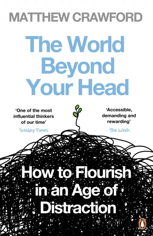 

The World Beyond Your Head. How to Flourish in an Age of Distraction, Белый