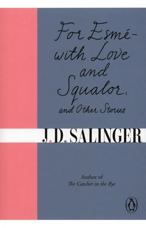 

For Esme - with Love and Squalor. And Other Stories