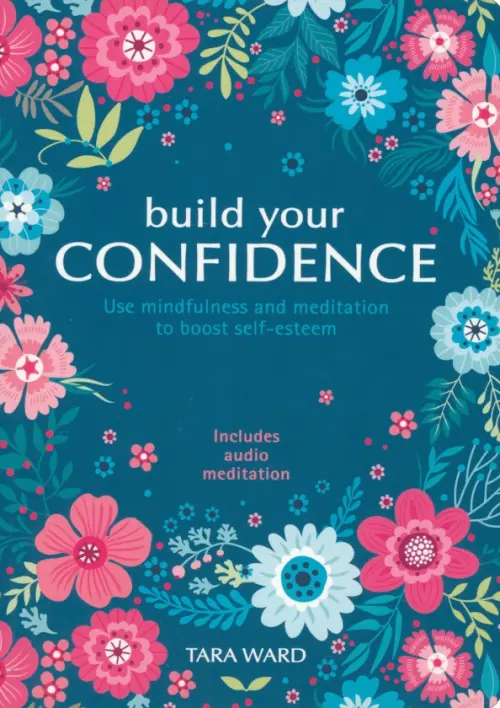 

Build Your Confidence. Use mindfulness and meditation to build self-esteem, Синий