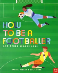 How to Be a Footballer and Other Sports Jobs