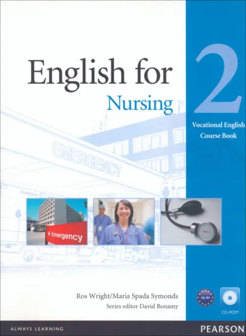 English for Nursing. Level 2. Coursebook + CD - Wright Ros, Symonds Maria Spada