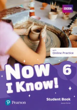 Now I Know! Level 6. Student's Book with Online Practice