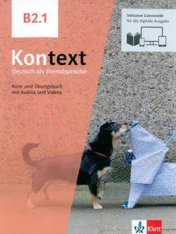 Kontext B2.1. Deutsch als Fremdsprache. Kurs- und Übungsbuch mit Audios-Videos inklusive Lizenzcode