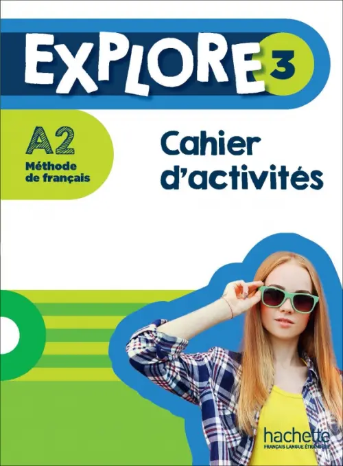 

Explore 3. A2. Cahier d'activités + Parcours digital