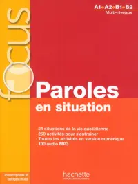 Focus. Paroles en situation. A1-B2 + CD audio + corriges