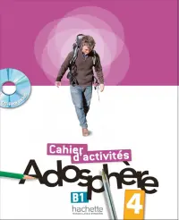 Adosphère 4. B1. Cahier d'activités + CD-ROM