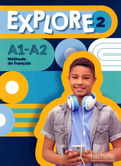 

Explore 2. A1-A2. Livre de l'élève