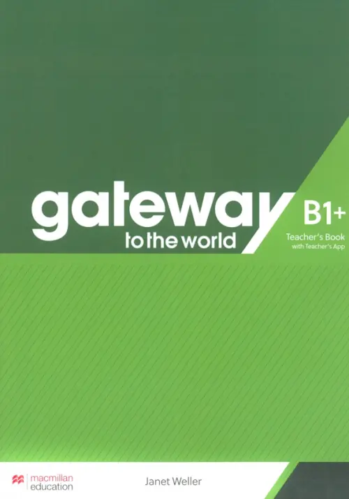 

Gateway to the World. B1+. Teacher's Book with Teacher's App, Зелёный