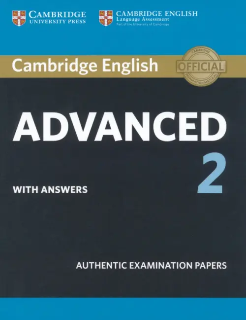 Cambridge English Advanced 2. Students Book with answers. Authentic Examination Papers