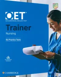 OET Trainer Nursing. Six Practice Tests with Answers with Resource Download