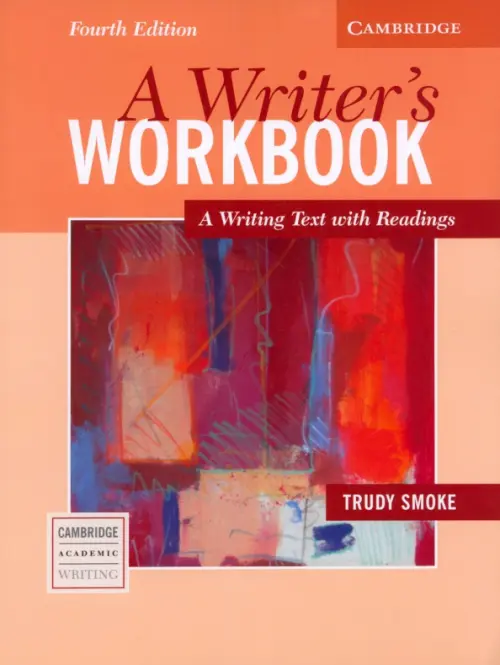 

A Writer's Workbook. 4th Edition. A Writing Text with Readings