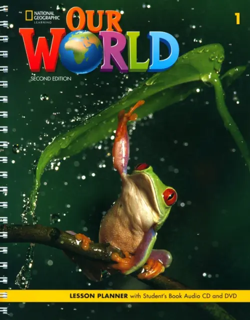 Our World 1. 2nd Edition. British English. Lesson Planner with Students Book Audio CD and DVD