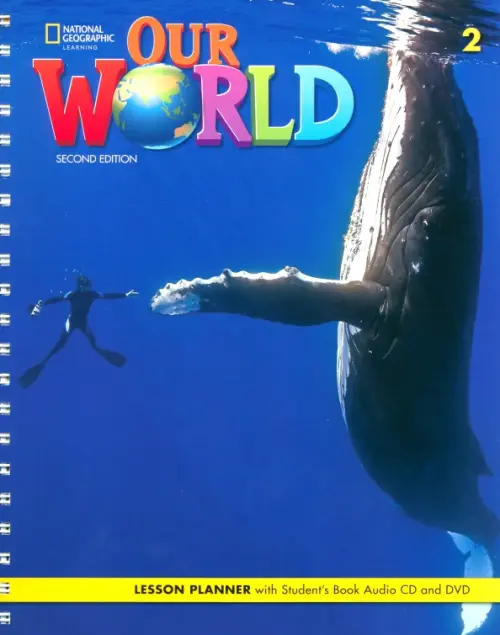 Our World 2. 2nd Edition. British English. Lesson Planner with Students Book Audio CD and DVD