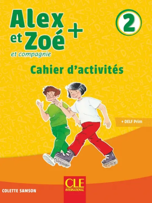 

Alex et Zoé + 2. Niveau A1.2. Cahier d'activités, Жёлтый