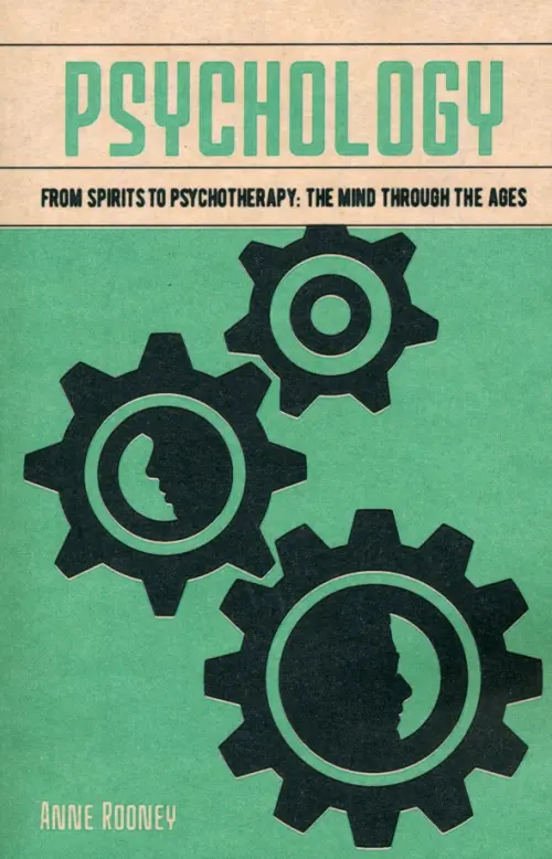 

Psychology. From Spirits to Psychotherapy: the Mind through the Ages, Зелёный