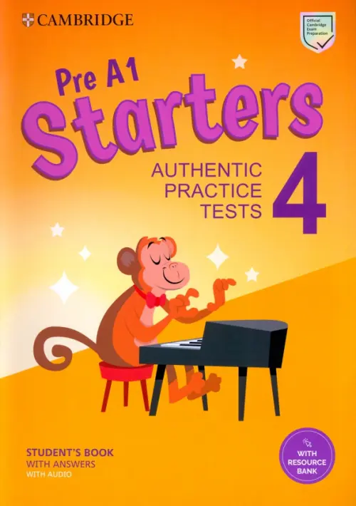 Pre A1 Starters 4. Students Book with Answers, Audio, Resource Bank. Authentic Practice Tests - 