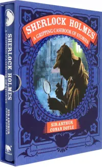 Sherlock Holmes. A Gripping Casebook of Stories. A Gripping Casebook of Stories